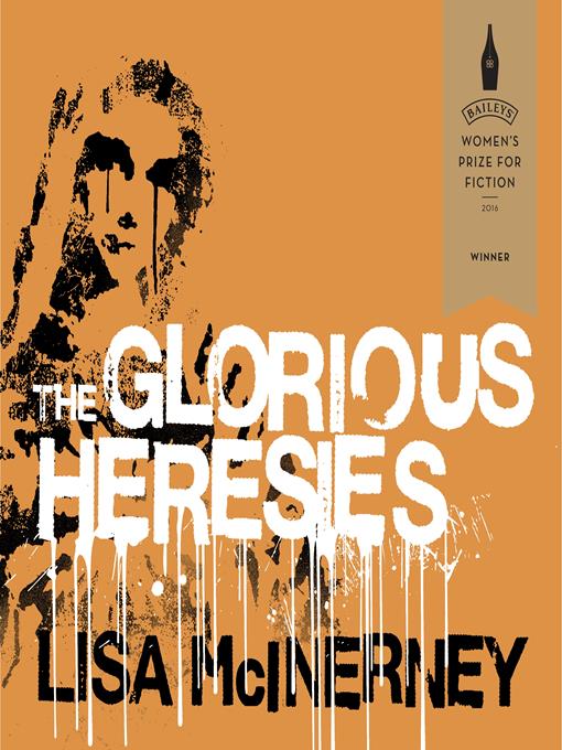 Title details for The Glorious Heresies by Lisa McInerney - Available